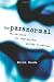 The Paranormal: Who Believes, Why They Believe, and Why It Matters Image of The Paranormal: Who Believes, Why They Believe, and Why It Matters