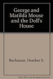 George and Matilda Mouse and the dolls' house
