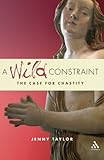 A wild constraint : the case for chastity