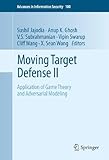 Moving target defense II : application of game theory and adversarial modeling