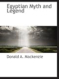 Egyptian Myth and Legend Egyptian Myth and Legend