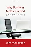 Why Business Matters to God: (And What Still Needs to Be Fixed)