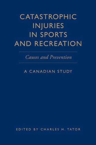 Catastrophic Injuries in Sports and Recreation: Causes and Prevention - A Canadian Study