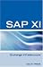 SAP XI Interview Questions, Answers, and Explanations: SAP Exchange Infrastructure Ce...