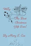 Willy: The Best Christmas Gift Ever