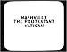 NASHVILLE The Protestant Vatican Decorated Mouse Pad