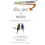 The Art of Woo: Using Strategic Persuasion to Sell Your Ideas