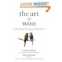 The Art of Woo: Using Strategic Persuasion to Sell Your Ideas
