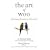 ART OF WOO, THE: Using Strategic Persuasion to Sell Your Ideas