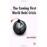 The Coming First World Debt Crisisby Ann Pettifor