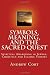 Symbols, Meaning, and The Sacred Quest: Spiritual Awakening in Jewish, Christian and Islamic Stories