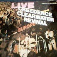 Click here to buy Live In Europe by  Creedence Clearwater Revival .