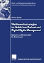 Wettbewerbsstrategien im Umfeld von Darknet und Digital Rights Management: Szenarien und Erlösmodelle für Onlinemusik (Markt- und Unternehmensentwicklung / Markets and Organisations)