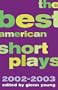 The Best American Short Plays 2002-2003: Softcover
