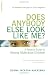 Does Anybody Else Look Like Me?: A Parent's Guide To Raising Multiracial Children