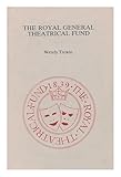 The Royal General Theatrical Fund : a history, 1838-1988