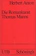 Die Romankunst Thomas Manns. Begriffe und hermeneutische Strukturen.