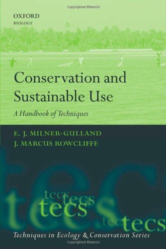 Conservation and Sustainable Use: A Handbook of Techniques (Techniques in Ecology & Conservation)
