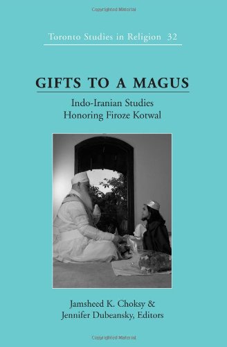 Gifts to a Magus: Indo-Iranian Studies Honoring Firoze Kotwal (Toronto Studies in Religion)