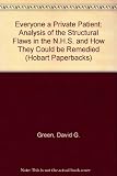 Everyone a private patient : an analysis of the structural flaws in the NHS and how they could be remedied
