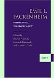 Emil L. Fackenheim: Philosopher, Theologian, Jew (Supplements to the Journal of Jewish Thought and Philosophy) (Supplements to the Journal of Jewish Thought and Philosophy)