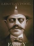 Les Claypool III - Les Claypool - Fancy [2007] [DVD]
