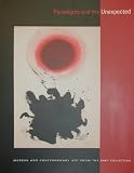 Paradigms and the Unexpected: Modern and Contemporary Art from the Shey Collection