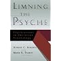 Limning the Psyche: Explorations in Christian Psychology