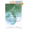 Greek and Roman Philosophy After Aristotle (Readings in the History of Philosophy)