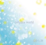 twinkle world / 始まりの歌