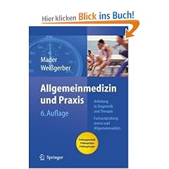 Allgemeinmedizin und Praxis: Anleitung in Diagnostik und Therapie. Mit Fragen zur Facharztpr�fung