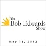 The Bob Edwards Show, Mitch Ryder and Doyle McManus, May 18, 2012