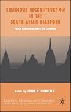 Religious Reconstruction in the South Asian Diasporas