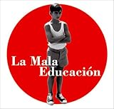 La mala educaci�n (Spanische Version) - Fele Mart�nez, Daniel Gim�nez Cacho Gael Garc�a Bernal