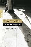 Im Gegenlicht: Eine italienische Reise - Joachim Fest