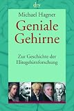 Geniale Gehirne: Zur Geschichte der Elitegehirnforschung - Michael Hagner