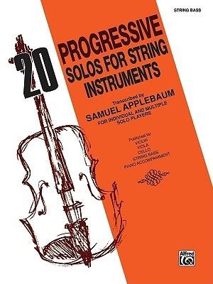 [(20 Progressive Solos for String Instruments: Bass)] [Author: Samuel Applebaum] published on (March, 1985)