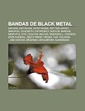 Bandas de Black Metal: Mayhem, Satyricon, Darkthrone, Rotting Christ, Immortal, Behemoth, Enthroned, Burzum, Marduk, Mercyful Fate, Ocultan