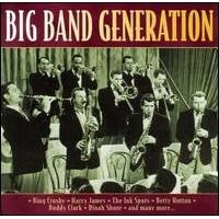 Big Band Generation by Various Artists, Harry James, Les Brown, Johnny Mercer, and The Ink Spots