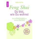 Feng Shui - Du bist, wie Du wohnst: Durch Entr�mpeln zu innerer Klarheitvon "Nadja Nollau"