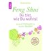 Feng Shui - Du bist, wie Du wohnst: Durch Entr�mpeln zu innerer Klarheit
