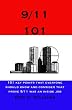 9/11 101 : 101 Key Points that Everyone Should Know and Consider that Prove 9/11 was an Inside Job