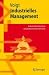 Industrielles Management: Industriebetriebslehre aus prozessorientierter Sicht (Springer-Lehrbuch)