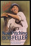 Now Pitching, Bob Feller