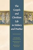 The Gospels and Christian Life in History and Practice