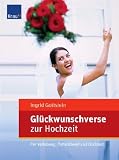 Gl&uuml;ckwunschverse zur Hochzeit: F&uuml;r Verlobung, Polterabend und Hochzeit - Ingrid Gottstein