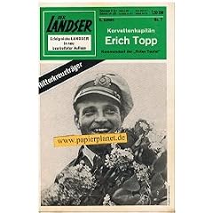 Der Landser Ritterkreuztr�ger 7 Korvettenkapit�n Erich Topp , Kommandant der ' Roten Teufel ' Roman-Heft