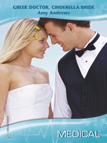 Greek Doctor, Cinderella Bride (Mediterranean Doctors)