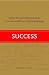 Success: Advice for Achieving Your Goals from Remarkably Accomplished People