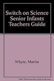 Switch on science : Teacher's handbook. Senior infants
